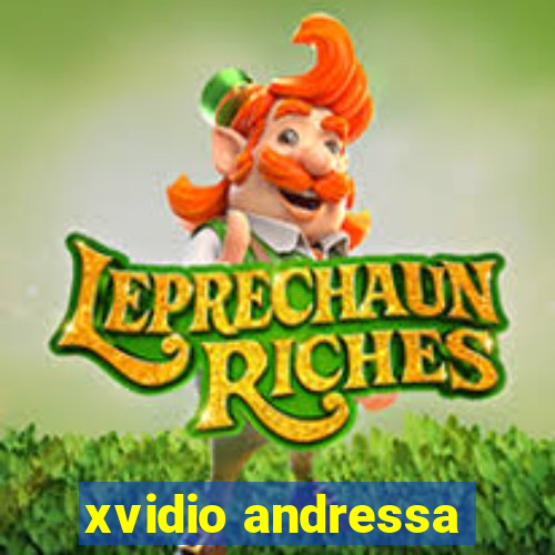 xvidio andressa